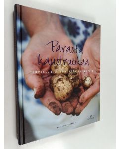 Kirjailijan Ewa Skiöldebrand käytetty kirja Parasta kausiruokaa : terveellistä, puhdasta ja läheltä