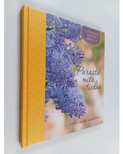 Kirjailijan Anna-Mari Kaskinen käytetty kirja Parasta mitä tiedän