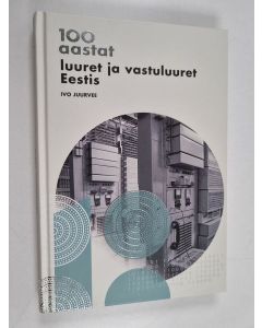 Kirjailijan Ivo Juurvee käytetty kirja 100 aastat luuret ja vastuluuret Eestis
