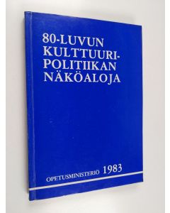 käytetty kirja 80-luvun kulttuuripolitiikan näköaloja