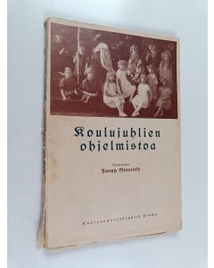 Kirjailijan Fanny Stenroth käytetty kirja Koulujuhlien ohjelmistoa : kaksitoista vuorokeskustelua leikkeineen