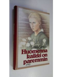 Kirjailijan Annikki Sankari uusi kirja Huomenna kaikki on paremmin