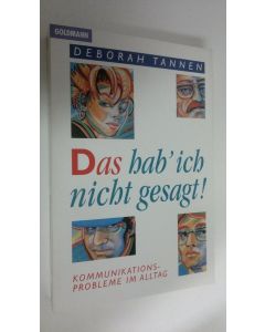 Kirjailijan Deborah Tannen käytetty kirja Das hab' ich nicht gesagt! (ERINOMAINEN)