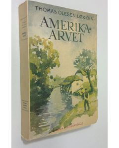 Kirjailijan Thomas Olesen Lökken käytetty kirja Amerika-arvet