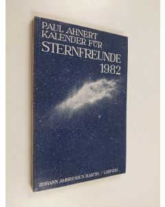 Kirjailijan Paul Ahnert käytetty kirja Kalender für Sternfreunde 1982 : Kleines astronomisches Jahrbuch