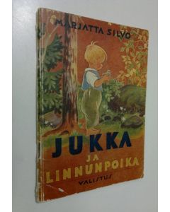 Kirjailijan Marjatta Silvo käytetty teos Jukka ja linnunpoika ym. Matti-pojalle omistettuja kertoelmia