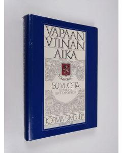 Kirjailijan Jorma Simpura käytetty kirja Vapaan viinan aika : 50 vuotta suomalaista alkoholipolitiikkaa