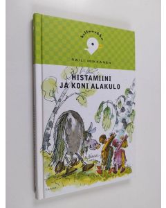 Kirjailijan Raili Mikkanen käytetty kirja Histamiini ja Koni Alakulo (ERINOMAINEN)
