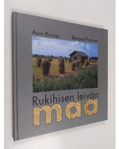 Kirjailijan Aune Kivioja käytetty kirja Rukihisen leivän maa