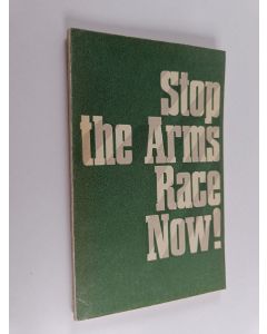 Kirjailijan Олег Васильевич Богданов käytetty kirja Stop the Arms Race Now!