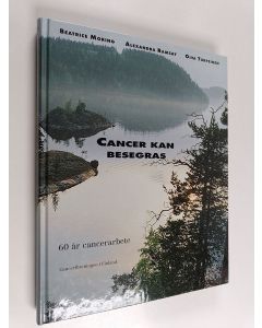 Kirjailijan Beatrice Moring käytetty kirja Cancer kan besäkras : 60 år cancerarbete