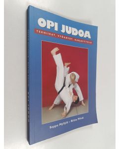 Kirjailijan Riitta Pilviö & Seppo Myllylä käytetty kirja Opi judoa : tekniikat, vyöarvot, harjoittelu
