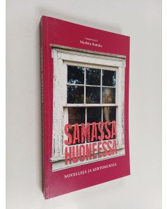 käytetty kirja Samassa huoneessa : novelleja ja kertomuksia