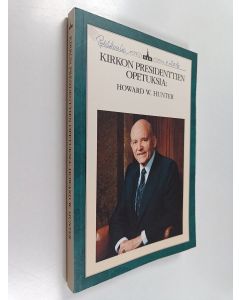 käytetty kirja Kirkon presidenttien opetuksia : Howard W. Hunter