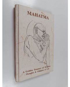 käytetty kirja Mahatma : A golden treasury of wisdom - Thoughts & glimpses of life