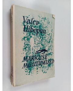 Kirjailijan Valev Uibopuu käytetty kirja Markuse muutumised