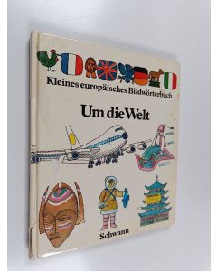 käytetty kirja Kleines europäisches bildwörterbuch : Um die Welt