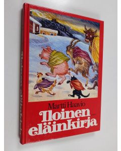 Kirjailijan Martti Haavio käytetty kirja Iloinen eläinkirja eli Kaksitoista viisasta mestaria