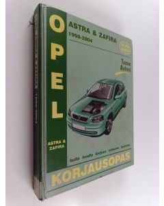 Kirjailijan A. K. Legg käytetty kirja Opel Astra & Zafira 1998-2004 : korjausopas - Korjausopas