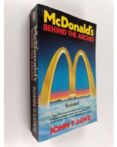 Kirjailijan John Love käytetty kirja McDonald's - Behind the Arches