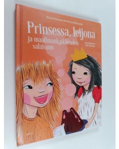 Kirjailijan Elina Hiltunen & Minna Palmroth käytetty kirja Prinsessa, leijona ja maailmankaikkeuden salaisuus
