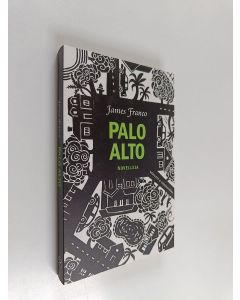 Kirjailijan James Franco käytetty kirja Palo Alto : novelleja