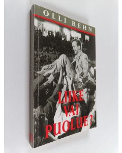 Kirjailijan Olli Rehn käytetty kirja Liike vai puolue? : kansallisdemokratian mahdollisuudet 90-luvun Suomessa