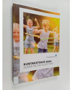 käytetty kirja Kuntakatsaus 2018 : Suomi-tietoa alueittain