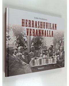 Kirjailijan Erkki Fredrikson käytetty kirja Herrashuvilan verannalla