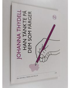 Kirjailijan Johanna Thydell käytetty kirja Han tänkte på dem som färger