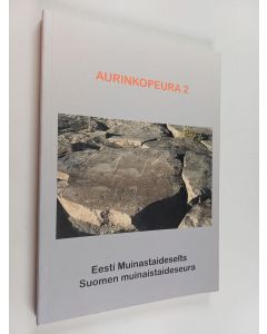 käytetty kirja Aurinkopeura 2 : Kaksikymmentä vuotta muinaistaiteen parissa - Kabli III konferenssin 25.-27.06.2003 esitelmiä