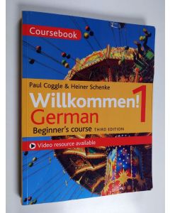 Kirjailijan Paul Coggle käytetty kirja Willkommen! : German beginner's course 1 : Coursebook