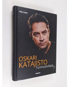 Kirjailijan Oskari Katajisto käytetty kirja Oskari Katajisto : tunnustuksia - Tunnustuksia