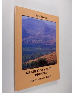 Kirjailijan Unto Kunnas käytetty kirja Kaarlo Syvanto - pioneer : forty years in Israel (tekijän omiste)