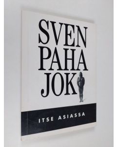 Kirjailijan Sven Pahajoki käytetty kirja Itse asiassa