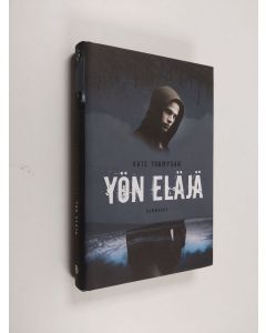 Kirjailijan Kate Thompson käytetty kirja Yön eläjä