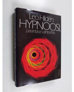 Kirjailijan Leo Hilden käytetty kirja Hypnoosi, parantava vaihtoehto