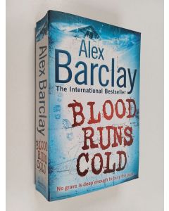 Kirjailijan Alex Barclay käytetty kirja Blood runs cold
