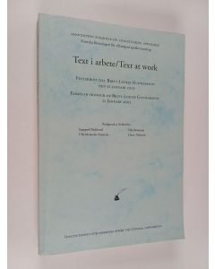käytetty kirja Text i arbete : festskrift till Britt-Louise Gunnarsson den 12 januari 2005 = Text at work = essays in honour of Britt-Louise Gunnarsson 12 january 2005
