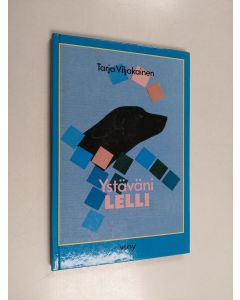 Kirjailijan Tarja Viljakainen käytetty kirja Ystäväni Lelli