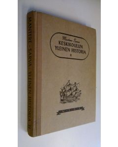 Kirjailijan Oskari Mantere käytetty kirja Keskikoulun yleinen historia : oppi- ja lukukirja keski- ja tyttökouluille sekä seminaareille 2, Uusi ja uusin aika