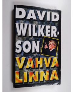 Kirjailijan David Wilkerson käytetty kirja Vahva linna