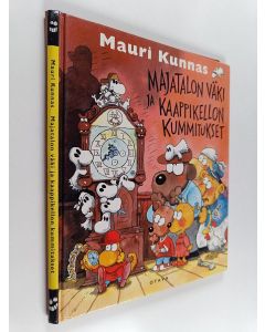 Kirjailijan Mauri Kunnas käytetty kirja Majatalon väki ja kaappikellon kummitukset