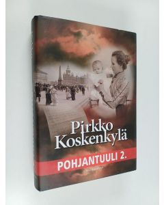 Kirjailijan Pirkko Koskenkylä käytetty kirja Pohjantuuli 2