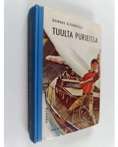 Kirjailijan Howard Bloomfield käytetty kirja Tuulta purjeissa