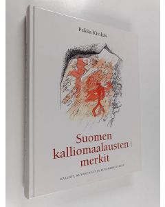 Kirjailijan Pekka Kivikäs käytetty kirja Suomen kalliomaalausten merkit : kalliot, kuvakentät ja kuvamerkitykset