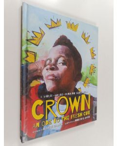 Kirjailijan Derrick Barnes käytetty kirja Crown : an ode to the fresh cut