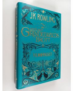 Kirjailijan J. K. Rowling käytetty kirja Fantastiska vidunder Grindelwalds brott : filmmanuset