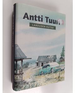 Kirjailijan Antti Tuuri käytetty kirja Lakeuden kutsu