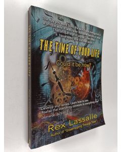 Kirjailijan Rex Lassalle käytetty kirja The Time of Your Life : Could It Be Now?